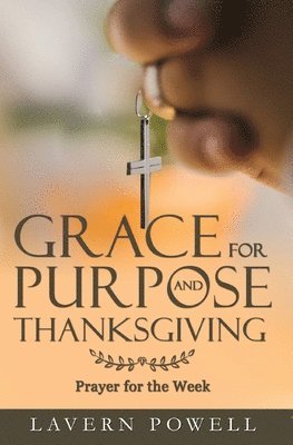 bokomslag Grace for Purpose and Thanksgiving