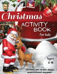 bokomslag Christmas Activity Book for Kids Ages 4-8, Coloring, Dot-to-Dot, Mazes, Word Searches and More!