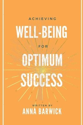 bokomslag Achieving Well-being for Optimum Success