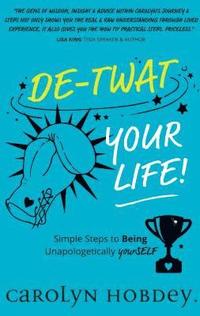 bokomslag De-Twat Your Life