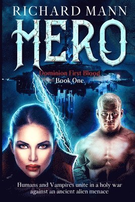 Richard Mann - HERO - Humans and Vampires unite against an Alien invasion, Häftad