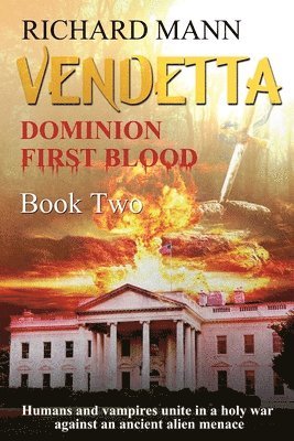 Richard Mann - VENDETTA - Humans and Vampires unite against an Alien invasion, Häftad