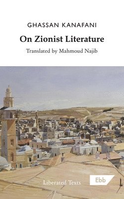 Ghassan Kanafani - On Zionist Literature, Häftad