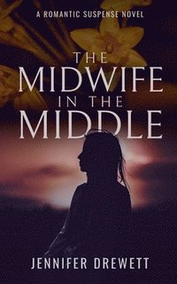 bokomslag The Midwife in the Middle