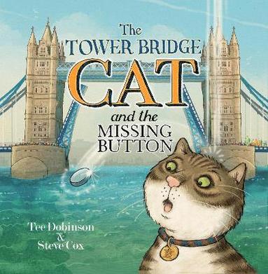 bokomslag The Tower Bridge Cat and the Missing Button