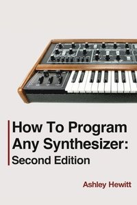 bokomslag How To Program Any Synthesizer
