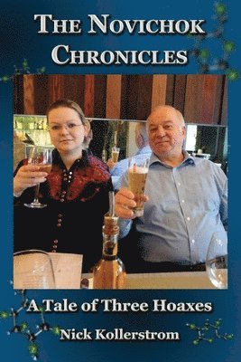 bokomslag Novichok Chronicles, The Skripal and Navalny Hoaxes Compared