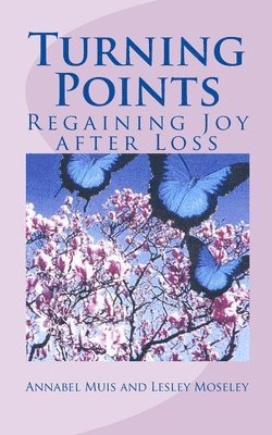 Turning Points: Regaining Joy after Loss 1