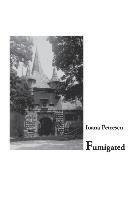 Ioana Petrescu - Fumigated, Häftad