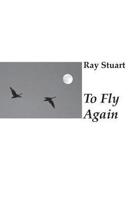 Ray Stuart - To Fly Again, Häftad