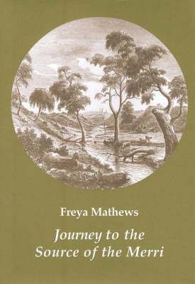 Freya Mathews - Journey to the Source of the Merri, Häftad