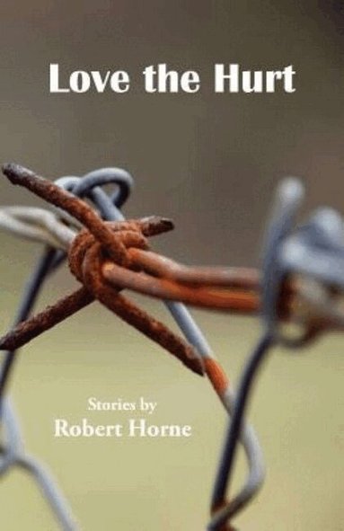Robert Horne - Love the Hurt, Häftad