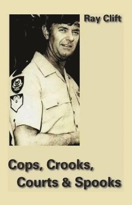 bokomslag Cops, Crooks, Courts & Spooks