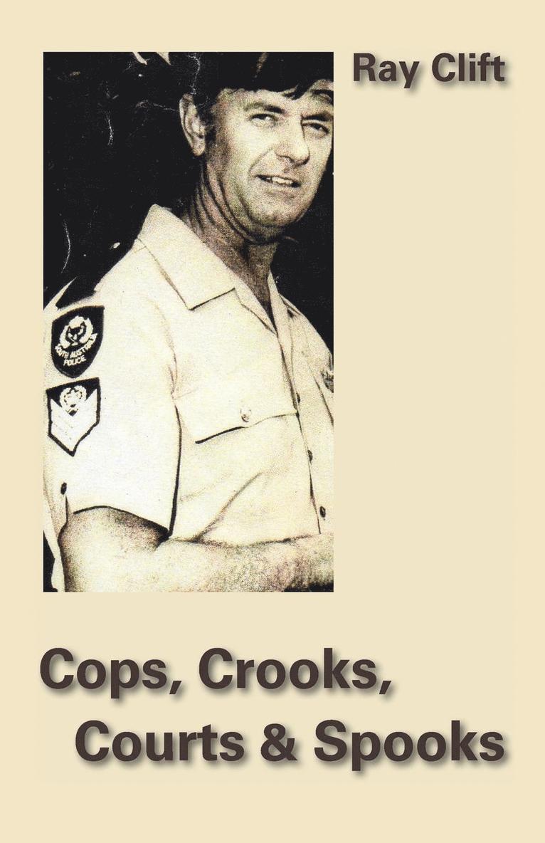 Ray Clift - Cops, Crooks, Courts & Spooks, Häftad