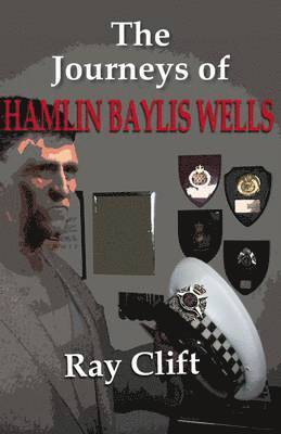 bokomslag The Journeys of Hamlin Baylis Wells