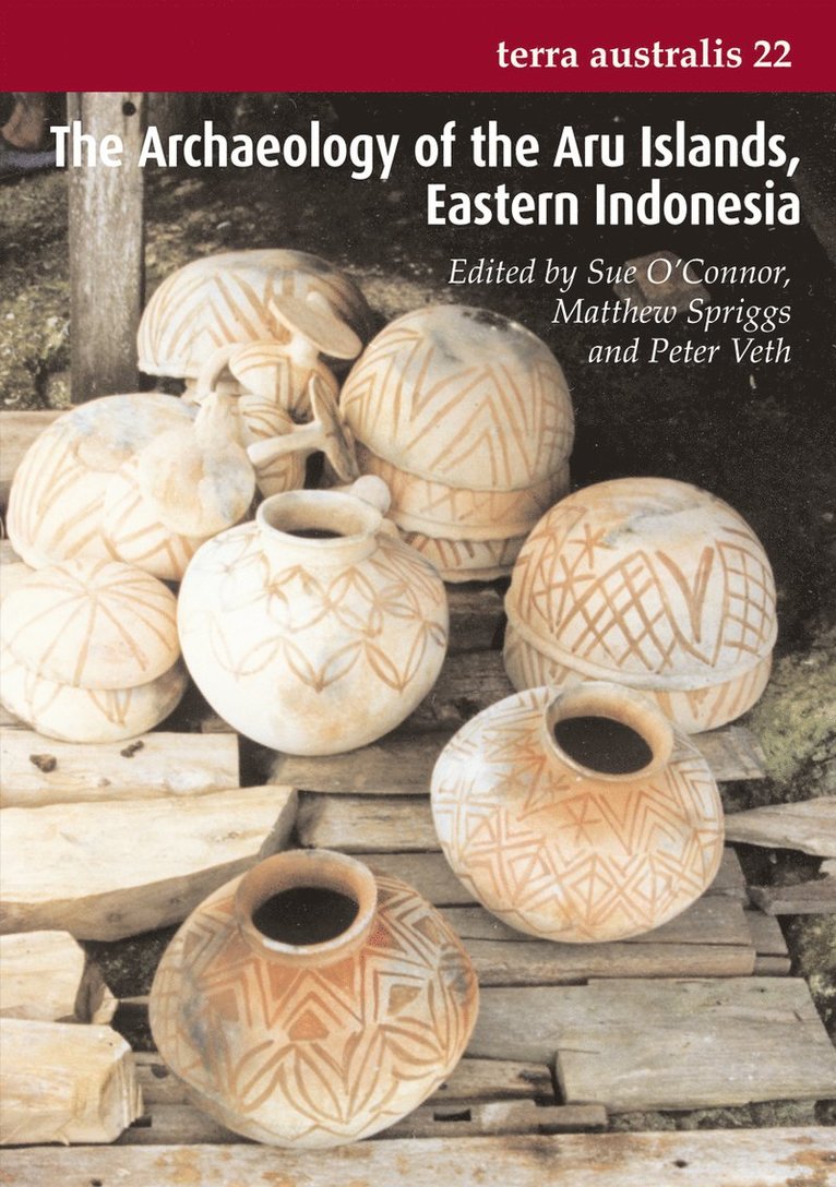Sue O'Connor, Matthew Spriggs, Peter Veth - Archaeology of the Aru Islands, Eastern Indonesia, Häftad