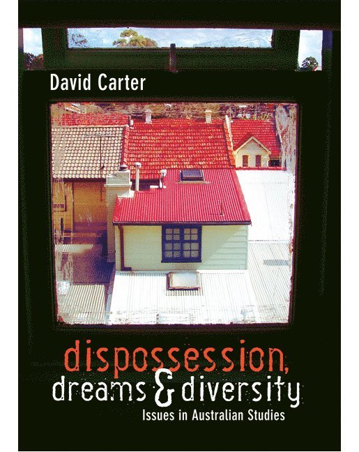 David Carter - Dispossession, Dreams, and Diversity, Häftad