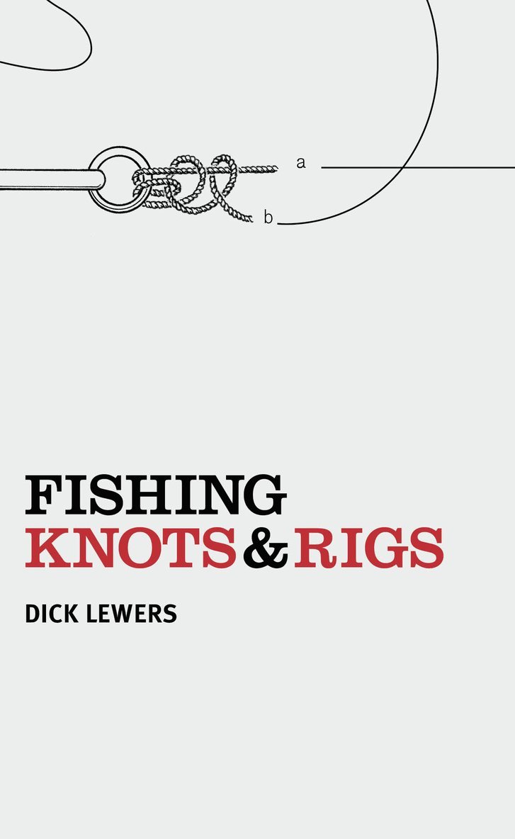 Dick Lewers - Fishing Knots and Rigs, Häftad