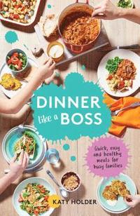 bokomslag Dinner Like a Boss