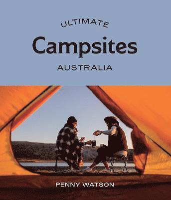 Ultimate Campsites: Australia 1