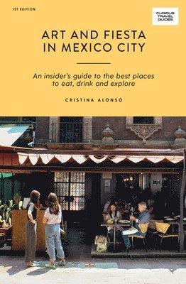 Cristina Alonso - Art and Fiesta in Mexico City, Häftad