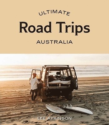 Ultimate Road Trips: Australia 1