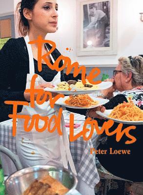 bokomslag Rome for Food Lovers