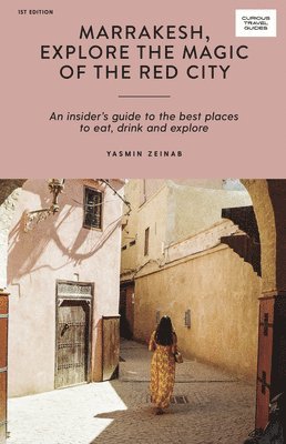 Yasmin Zeinab - Marrakesh, Explore the Magic of the Red City, Häftad