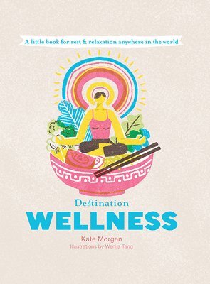 Kate Morgan - Destination Wellness, Inbunden