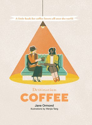 Jane Ormond - Destination Coffee, Inbunden