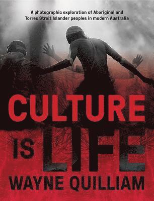 Wayne Quilliam - Culture is Life, Inbunden