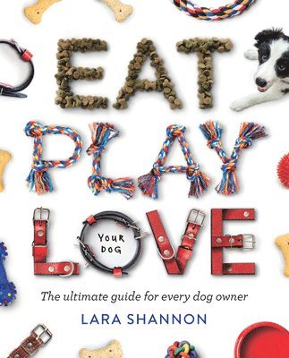 bokomslag Eat, Play, Love (Your Dog)