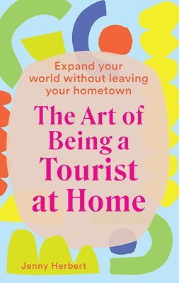 Art of Being a Tourist at Home 1
