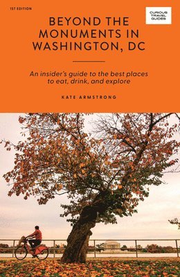 Kate Armstrong - Beyond the Monuments in Washington, DC, Häftad