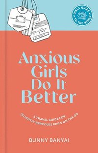 bokomslag Anxious Girls Do It Better