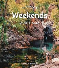 bokomslag Ultimate Weekends: Australia