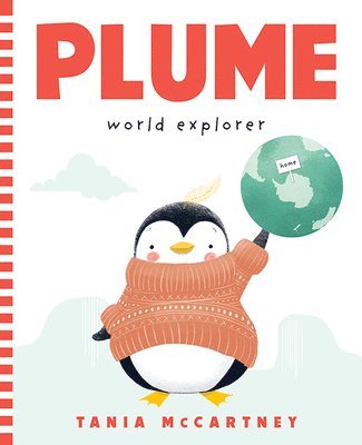 Tania McCartney - Plume: World Explorer, Inbunden