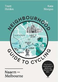 bokomslag Neighbourhood Guide to Cycling Naarm  Melbourne
