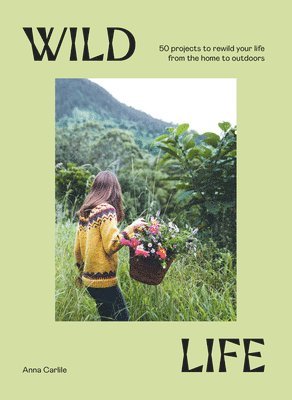 Anna Carlile - Wild Life, Inbunden