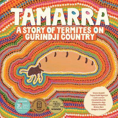 Violet Wadrill, Topsy Dodd Ngarnjal, Leah Leaman, Cecelia Edwards, Cassandra Algy, Felicity Meakins, Briony Barr, Gregory Crocetti - Tamarra, Inbunden