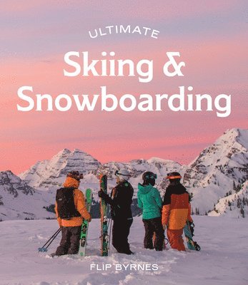 Flip Byrnes - Ultimate Skiing & Snowboarding, Häftad