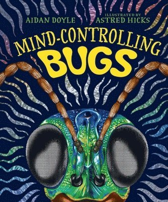 Aidan Doyle - Mind-controlling Bugs, Inbunden