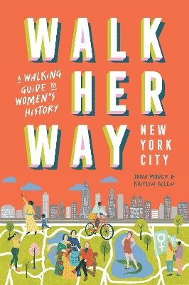 Jana Mader, Kaitlyn Allen - Walk Her Way New York City, Häftad