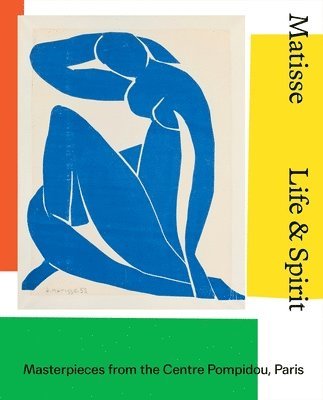 Aurélie Verdier, Aurelie Verdier, Justin Paton, Jackie Dunn - Matisse: Life & spirit, Inbunden