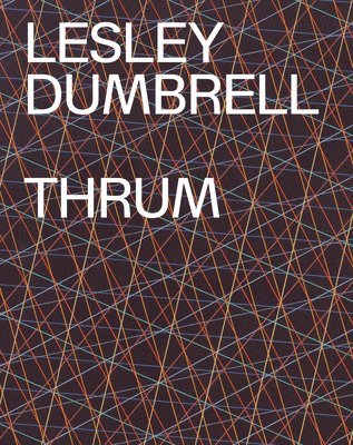 Lesley Dumbrell: Thrum 1