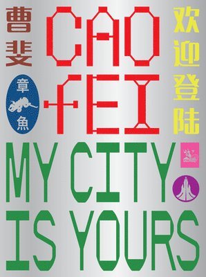 bokomslag Cao Fei: My city is yours