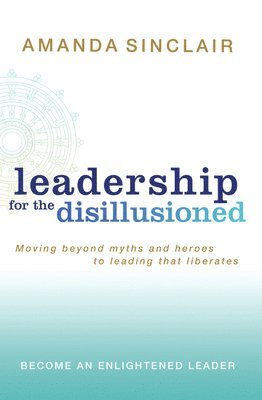 Amanda Sinclair - Leadership for the Disillusioned, Häftad