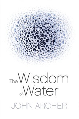 John Archer - Wisdom of Water, Häftad