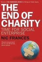 bokomslag The End of Charity: Time for Social Enterprise
