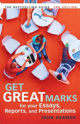 Get Great Marks for Your Essays, Reports, and Presentations 1